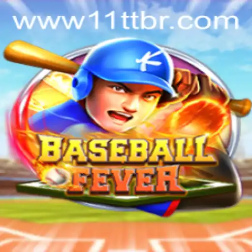 BaseballFever: Embracing the Spirit of 11TT