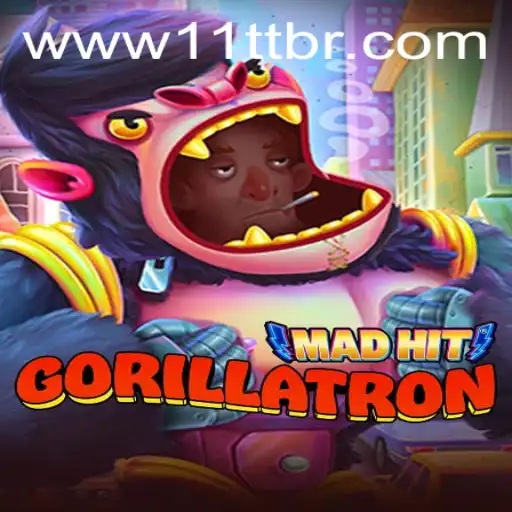 Unveiling MadHitGorillatron: A New Gaming Odyssey with 11TT